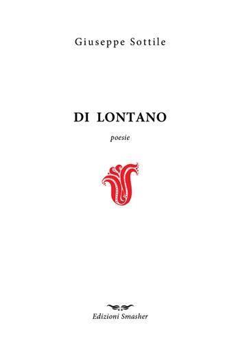 Di lontano - Giuseppe Sottile - Libro Smasher 2021 | Libraccio.it