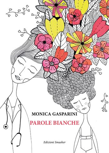 Parole bianche - Monica Gasparini - Libro Smasher 2021, Orme di inchiostro | Libraccio.it