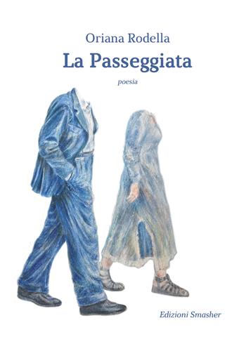 La passeggiata - Oriana Rodella - Libro Smasher 2021 | Libraccio.it