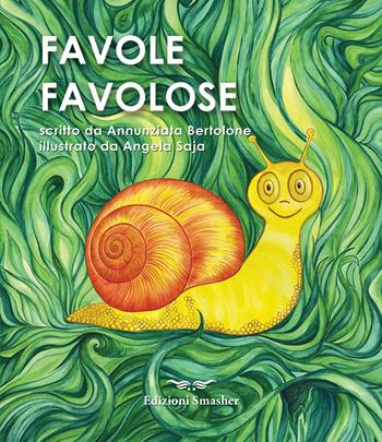 Favole favolose. Ediz. a colori - Annunziata Bertolone - Libro Smasher 2022 | Libraccio.it