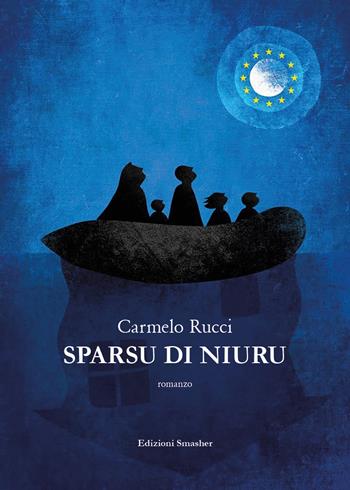 Sparsu di niuru. Ediz. integrale - Carmelo Rucci - Libro Smasher 2025, Orme di inchiostro | Libraccio.it