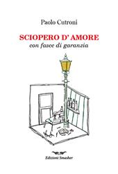 Sciopero d'amore con fasce di garanzia. Ediz. speciale