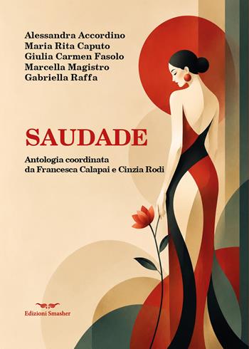 Saudade. Ediz. speciale - Alessandra Accordino, Maria Rita Caputo, Giulia Carmen Fasolo - Libro Smasher 2026, Orme di inchiostro | Libraccio.it