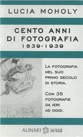 Cento anni di fotografia 1839-1939