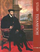 Studi tizianeschi. Annuario della Fondazione Centro studi Tiziano e Cadore. Ediz. italiana, inglese e francese. Vol. 5