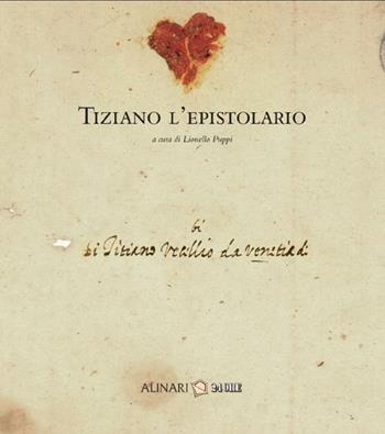 Tiziano. L'epistolario  - Libro Alinari 24 Ore 2012, Arti varie | Libraccio.it