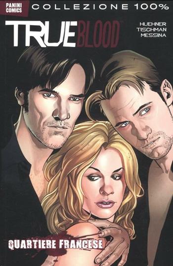 Quartiere francese. True blood. Vol. 3 - Mariah Huehner, David Tischman, David Messina - Libro Panini Comics 2012, Panini Comics | Libraccio.it