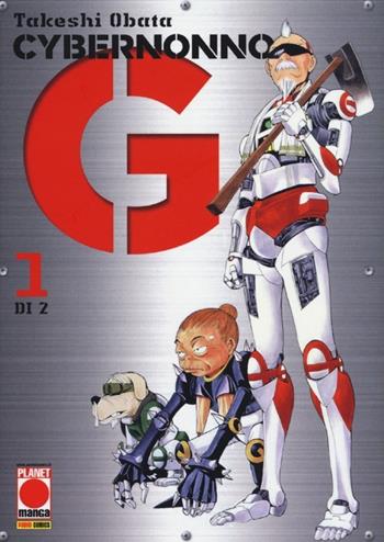 Cybernonno G.. Vol. 1 - Takeshi Obata - Libro Panini Comics 2012, Planet manga | Libraccio.it