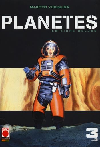Planetes. Ediz. deluxe. Vol. 3 - Makoto Yukimura - Libro Panini Comics 2012, Planet manga | Libraccio.it