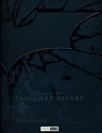 Il manuale del cavaliere oscuro. Attrezzature, armi, veicoli e documenti dalla Batcaverna - Brandon T. Snider - Libro Panini Comics 2013 | Libraccio.it