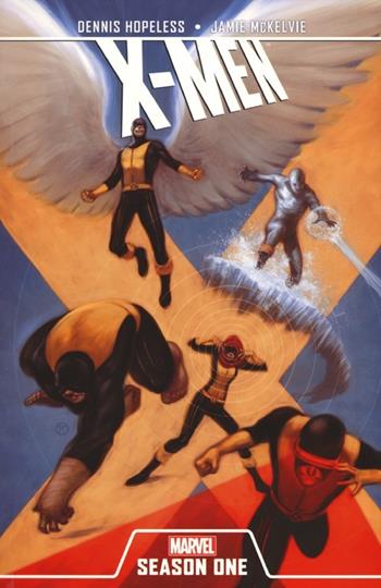 X-Men. Season one - Dennis Hopeless, Jamie McKelvie - Libro Panini Comics 2012, Marvel Italia | Libraccio.it