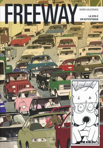 Freeway - Mark Kalesniko - Libro Panini Comics 2013, Panini Comics | Libraccio.it