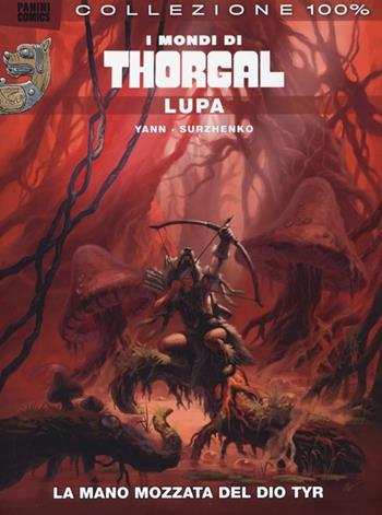 Lupa. I mondi di Thorgal. Vol. 1: mano mozzata del dio Tyr, La. - Yann, Roman Surzhenko - Libro Panini Comics 2013 | Libraccio.it