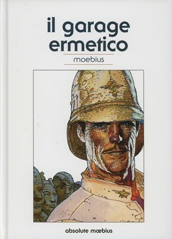 Il garage ermetico. Absolute Moebius. Vol. 3 - Moebius - Libro Panini Comics 2013 | Libraccio.it