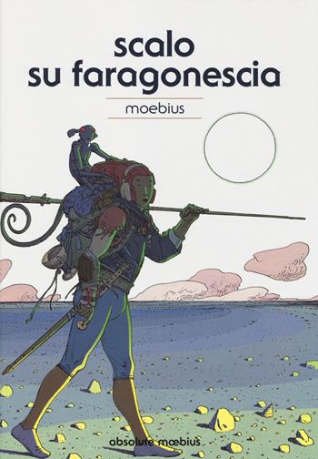 Scalo su Faragonescia. Absolute Moebius. Vol. 8 - Moebius - Libro Panini Comics 2014 | Libraccio.it