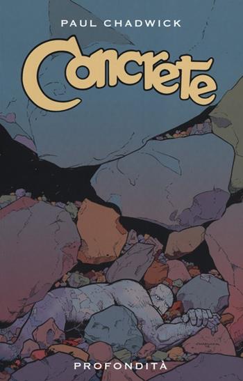 Profondità. Concrete. Vol. 1 - Paul Chadwick - Libro Panini Comics 2013 | Libraccio.it