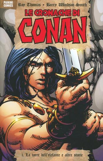 La torre dell'elefante e altre storie. Le cronache di Conan. Vol. 1 - Roy Thomas, Barry Windsor-Smith - Libro Panini Comics 2013, Collezione 100% Panini Comics | Libraccio.it