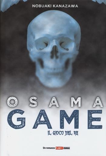 Osama game. Il gioco del re - Nobuaki Kanazawa - Libro Panini Comics 2013, Planet manga | Libraccio.it