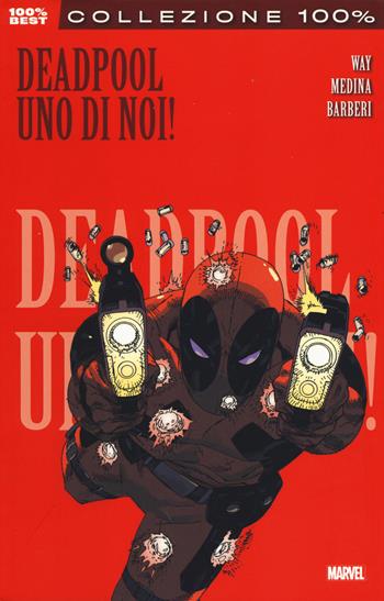 Uno di noi. Deadpool. Vol. 1 - Daniel Way, Paco Medina, Carlo Barberi - Libro Panini Comics 2014, Collezione 100% Marvel best | Libraccio.it