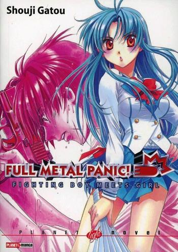 Fighting boy meets girl. Full metal panic! - Shouij Gatou - Libro Panini Comics 2013, Planet light novel | Libraccio.it