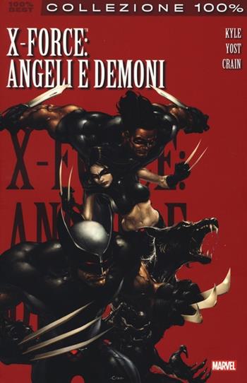 Angeli e demoni. X-Force. Vol. 1 - Chris Yost, Clayton Crain, Craig Kyle - Libro Panini Comics 2013, Collezione 100% Marvel best | Libraccio.it