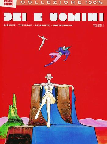 Dei e uomini. Vol. 1 - J. Pierre Dionnet - Libro Panini Comics 2013, Collezione 100% Panini Comics | Libraccio.it