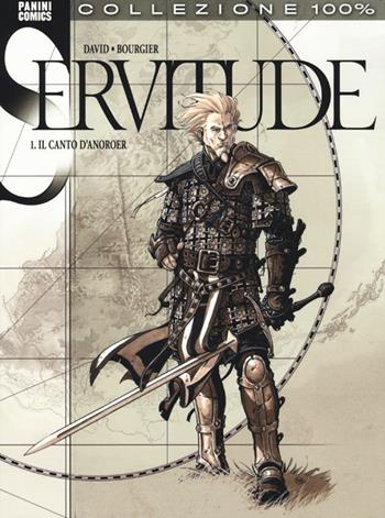 Il canto d'Anoroer. Servitude. Vol. 1 - Fabrice David, Éric Bourgier - Libro Panini Comics 2013 | Libraccio.it