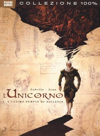 L' ultimo tempio di Asclepio. L'unicorno. Vol. 1 - Mathieu Gabella, Anthony Jean - Libro Panini Comics 2013, Collezione 100% Panini Comics | Libraccio.it