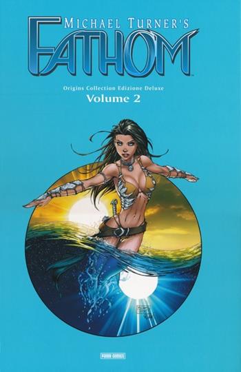 Fathom origins collection deluxe. Vol. 2 - Michael Turner, Koi Turnbull - Libro Panini Comics 2013 | Libraccio.it