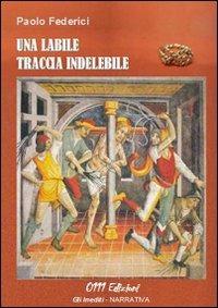 Una labile traccia indelebile - Paolo Federici - Libro 0111edizioni 2008, Gli inediti | Libraccio.it