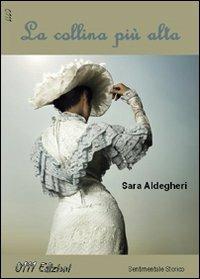 La collina più alta - Sara Aldegheri - Libro 0111edizioni 2011, Selezione | Libraccio.it