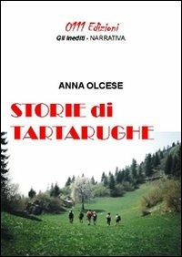 Storie di tartarughe - Anna Olcese - Libro 0111edizioni 2009, Gli inediti | Libraccio.it