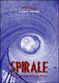 Spirale - Claudio L. Rava - Libro 0111edizioni 2009, Gli inediti | Libraccio.it