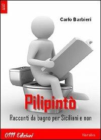 Pilipintò. Racconti da bagno per siciliani e non - Carlo Barbieri - Libro 0111edizioni 2011, Selezione | Libraccio.it