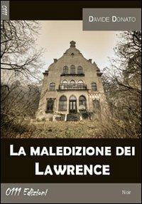 La maledizione dei Lawrence - Davide Donato - Libro 0111edizioni 2011, The best of 0111 | Libraccio.it