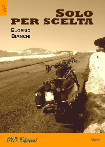 Solo per scelta - Eugenio Bianchi - Libro 0111edizioni 2012, LaGialla | Libraccio.it
