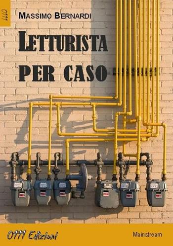 Letturista per caso - Massimo Bernardi - Libro 0111edizioni 2012, LaBianca | Libraccio.it
