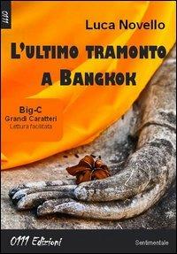 L' ultimo tramonto a Bangkok - Luca Novello - Libro 0111edizioni 2012, LaRossa | Libraccio.it