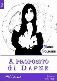 A proposito di Dafne - Monia Colianni - Libro 0111edizioni 2012, LaRossa | Libraccio.it