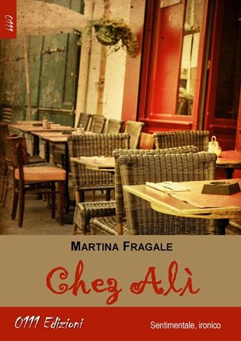 Chez Alì - Martina Fragale - Libro 0111edizioni 2013, LaRossa | Libraccio.it