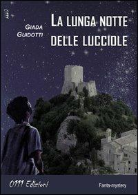 La lunga notte delle lucciole - Giada Guidotti - Libro 0111edizioni 2013, LaBlu | Libraccio.it