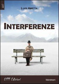 Interferenze - Luigi Ametta - Libro 0111edizioni 2013, LaBianca | Libraccio.it