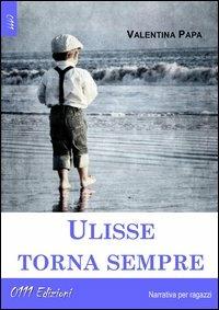 Ulisse torna sempre - Valentina Papa - Libro 0111edizioni 2013, LaVerde | Libraccio.it