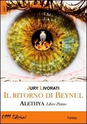 Il ritorno di Beynul. Alethya. Vol. 1
