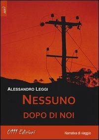 Nessuno dopo di noi - Alessandro Leggi - Libro 0111edizioni 2013, LaBianca | Libraccio.it