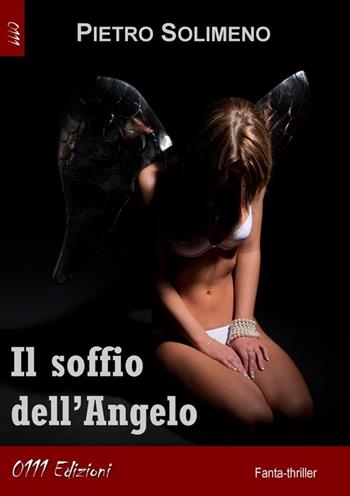 Il soffio dell'angelo - Pietro Solimeno - Libro 0111edizioni 2013, LaGialla | Libraccio.it