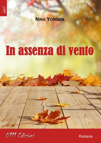 In assenza di vento - Nina Yorgen - Libro 0111edizioni 2014, LaRossa | Libraccio.it