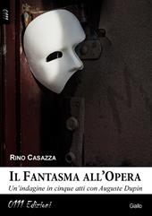 Il fantasma all'opera. Un'indagine in cinque atti con Auguste Dupin