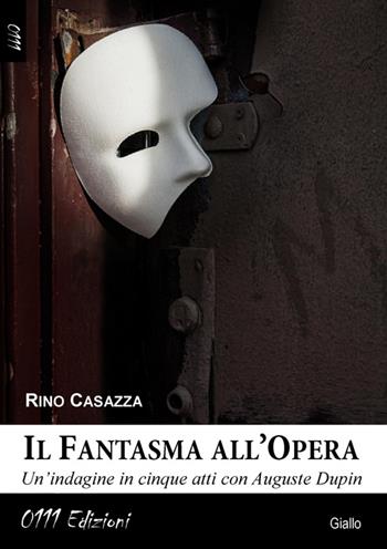 Il fantasma all'opera. Un'indagine in cinque atti con Auguste Dupin - Rino Casazza - Libro 0111edizioni 2014, LaGialla | Libraccio.it