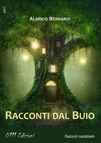 Racconti dal buio - Alarico Bernardi - Libro 0111edizioni 2014, LaBianca | Libraccio.it